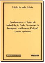 Fundamentos e Limites da Atribuição de Poder Normativo Às Autarquias Autônomas Federais - RENOVAR