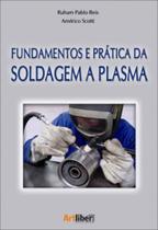 Fundamentos E Prática De Soldagem A Plasma - Artliber