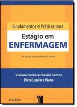 FUNDAMENTOS E PRATICAS PARA ESTAGIO EM ENFERMAGEM - 4ª ED - - YENDIS FUNDAMENTOS E PRATICAS PARA ESTAGIO EM ENFERMAGEM - 4ª ED - - YENDIS