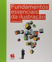 Fundamentos Essenciais da Ilustracao Fundamentos Essenciais da Ilustracao