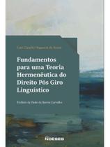 Fundamentos para uma teoria hermenêutica do direito pós giro linguístico