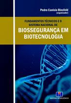 Fundamentos Técnicos e O Sistema Nacional de Biossegurança em Biotecnologia