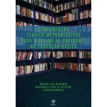 Fundamentos Teórico: Metodológicos Para O Ensino De Português Na Educação Básica - PONTES