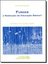 Fundeb A Redencao Da Educacao Basica - AUTORES ASSOCIADOS