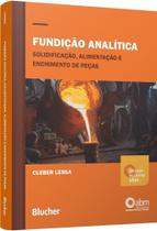 Fundição Analítica - Solidificação, Alimentação e Enchimento de Peças Sortido