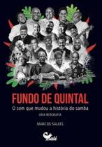 Fundo De Quintal - O Som Que Mudou A História Do Samba - MALE EDITORA