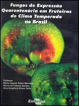 Fungos de expressao quarentenaria em fruteiras de clima temperado no brasil - EMBRAPA**