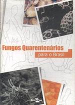 Fungos Quarentenários Para O Brasil - Embrapa