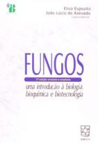 Fungos: uma Introducao a Biologia, Bioquimica e Bi - Educs (Caxias Do Sul) -