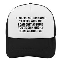 Funny Hats TRSGYWHS se você não está bebendo 13 cervejas comigo Funny Hats TRSGYWHS se você não está bebendo 13 cervejas comigo