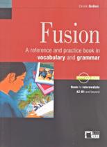 Fusion - A Reference And Practice Book In Vocabulary And Grammar A2/B1 - Book With CD-ROM