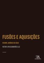 Fusões e aquisições: regime jurídico do ágio - ALMEDINA BRASIL