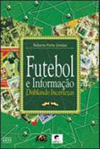 Futebol e informaçao - driblando incertezas - AGE EDITORA Futebol e informaçao - driblando incertezas - AGE EDITORA
