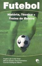 Futebol: História, Técnica e Treino de Goleiro, 2a. edição - EDIPUC-RS