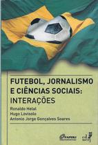 Futebol, Jornalismo e Ciências Sociais - EDUERJ - EDIT. DA UNIV. DO EST. DO RIO - UERJ