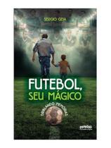 Futebol, seu mágico Futebol, seu mágico
