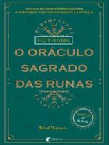 Futhark - o oráculo sagrado das runas Futhark - o oráculo sagrado das runas