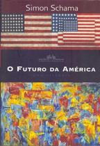 Futuro da América, O - CIA DAS LETRAS Futuro da América, O - CIA DAS LETRAS