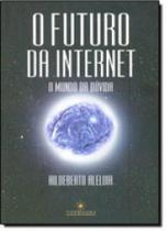 Futuro da internet, o Futuro da internet, o