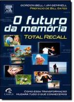 Futuro da Mémória, O - CAMPUS - GRUPO ELSEVIER Futuro da Mémória, O - CAMPUS - GRUPO ELSEVIER