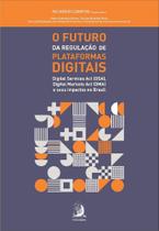 Futuro Da Regulação De Plataformas Digitais, O - ContraCorrente Futuro Da Regulação De Plataformas Digitais, O - ContraCorrente