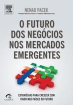 Futuro dos Negócios nos Mercados Emergentes, O - 1ª Ed. - Elsevier Editora