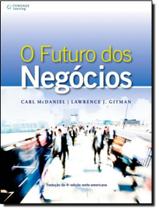 Futuro dos negocios, o - CENGAGE UNIVERSITARIO