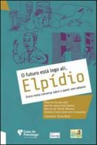 Futuro esta logo ali, elpidio, o - entre nessa conversa sobre o que vem adiante - CASA DO PSICOLOGO Futuro esta logo ali, elpidio, o - entre nessa conversa sobre o que vem adiante - CASA DO PSICOLOGO