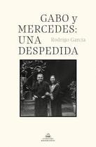 Gabo y Mercedes: una despedida - Literatura Random House
