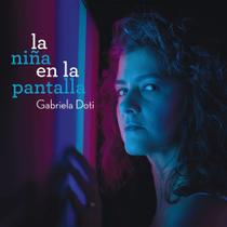 Gabriela Doti - La Niña en la Pantalla