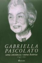 Gabriella pascolato - santa constancia e outras historias