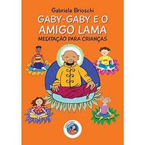 Gaby-gaby e o amigo lama: meditacao para criancas - PRATA EDITORA E DISTRIBUIDORA