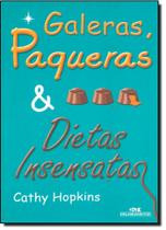 Galeras, Paqueras e Dietas Insensatas