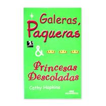 Galeras, Paqueras & Princesas Descoladas Série Editora