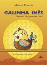 Galinha Inês: Com ela ninguém tem vez! Galinha Inês: Com ela ninguém tem vez!