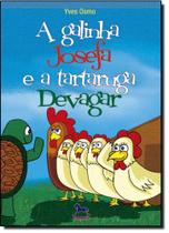 Galinha Josefa e a Tartaruga Devagar, A Galinha Josefa e a Tartaruga Devagar, A