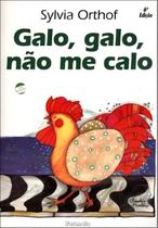 Galo, galo, não me calo Galo, galo, não me calo