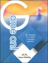 Game on! - 150 activities for english language learners Game on! - 150 activities for english language learners