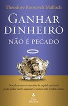 Ganhar dinheiro não é pecado - theodore roosevelt malloch - THOMAS NELSON Ganhar dinheiro não é pecado - theodore roosevelt malloch - THOMAS NELSON