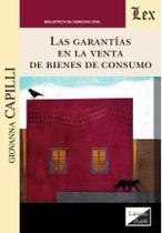 Garantías en la venta de bienes de consumo, Las Garantías en la venta de bienes de consumo, Las