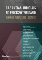 Garantias Judiciais no Processo Tributário - 01Ed/18 Garantias Judiciais no Processo Tributário - 01Ed/18