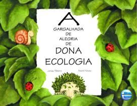 Gargalhada de alegria de dona ecologia, a Gargalhada de alegria de dona ecologia, a