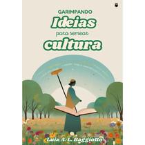 Garimpando Ideias Para Semear Cultura