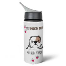 Garrafa Squeeze NK Dog - Meu American Bully, melhor pessoa! Garrafa Squeeze NK Dog - Meu American Bully, melhor pessoa!