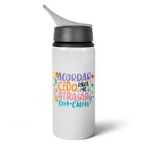 Garrafa Squeeze NK Vibes Acordar cedo pra atrasar com calma