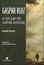 Gaspar Ruiz - E Um Par De Outras Estórias Gaspar Ruiz - E Um Par De Outras Estórias