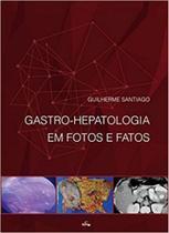 Gastro-hepatologia em fotos e fatos - FOLIUM