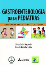 Gastroenterologia para Pediatras: Fluxograma para Diagnóstico Efetivo - ATHENEU RIO Gastroenterologia para Pediatras: Fluxograma para Diagnóstico Efetivo - ATHENEU RIO