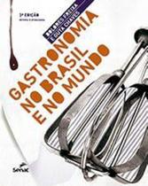 Gastronomia No Brasil E No Mundo - Senac - LC -