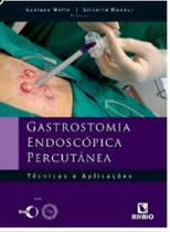 Gastrostomia Endoscópica Percutânea - Técnicas e Aplicações De: R$ 348,00 -
